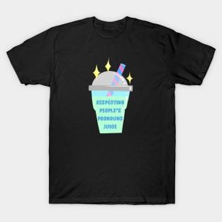 Respecting People's Pronouns Juice T-Shirt